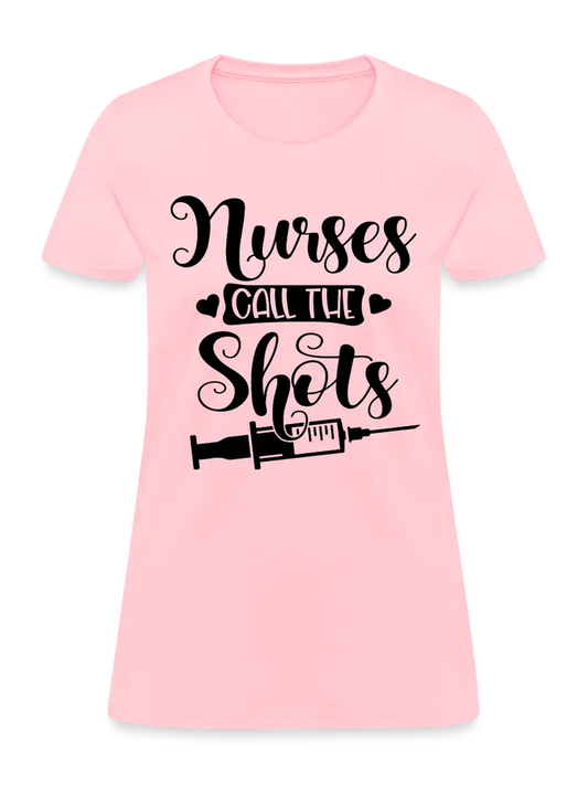 Pink women's short sleeve t-shirt with "Nurses Call The Shots" text and syringe graphic, slim fit design