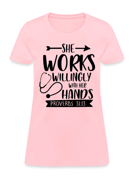 Pink women's t-shirt with "She works willingly with her hands Proverbs 31:13" text and stethoscope graphic, slim fit cotton blend shirt