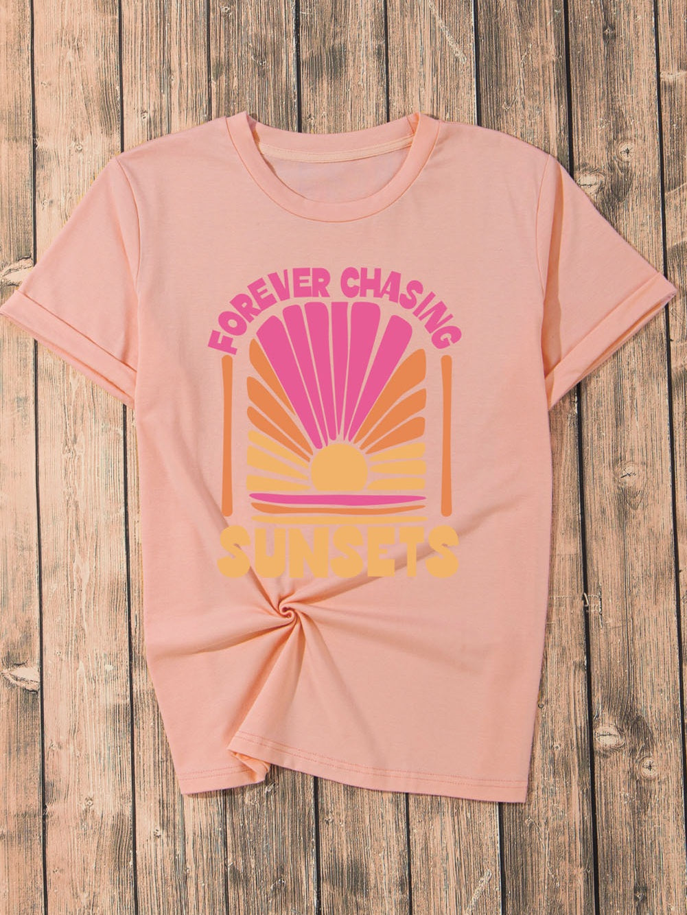 Women Forever Chasing Sunsets Round Neck T-Shirt