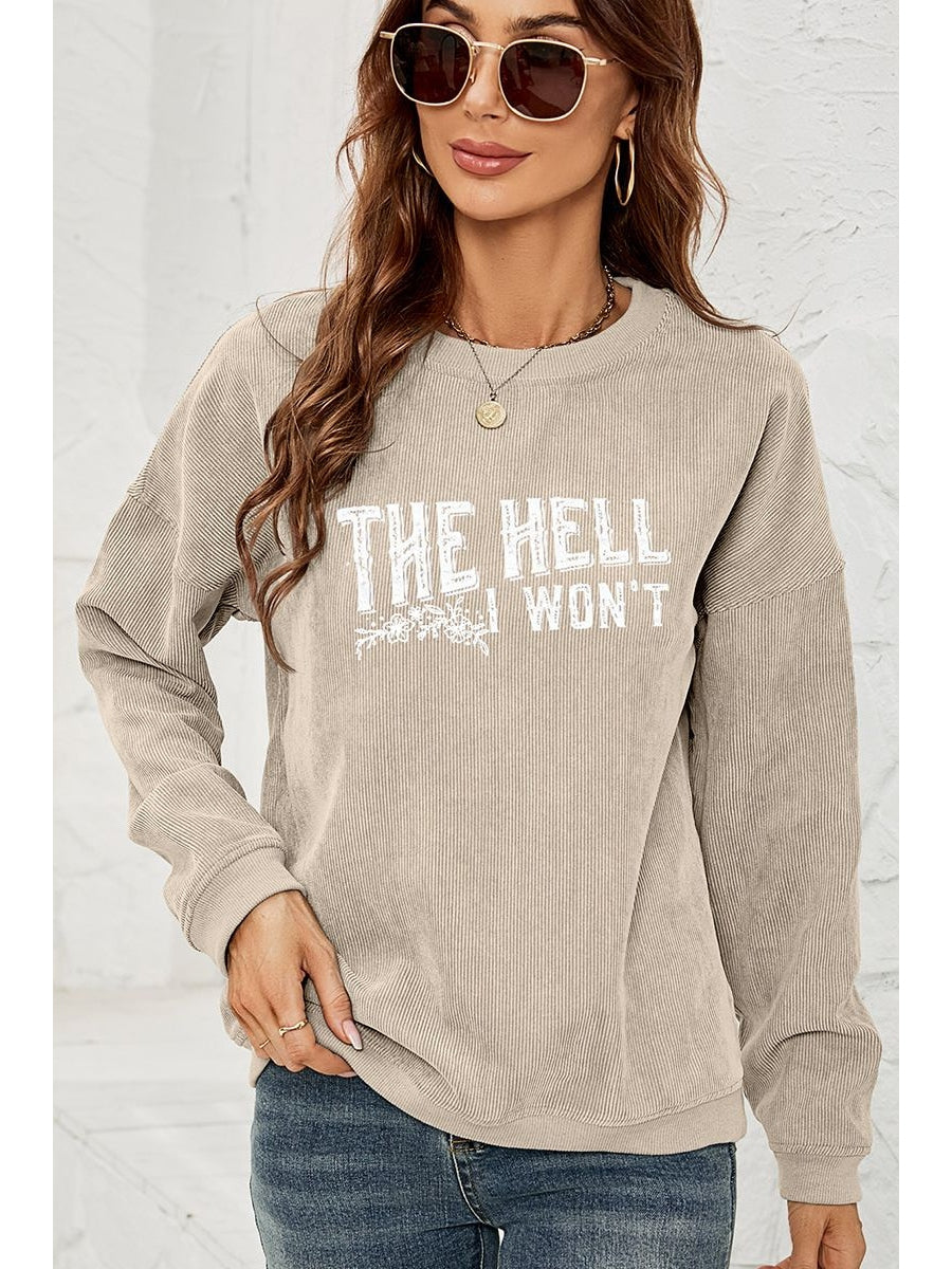 Round Neck Dropped Shoulder THE HELL I WON'T Graphic Sweatshirt NicholesGifts