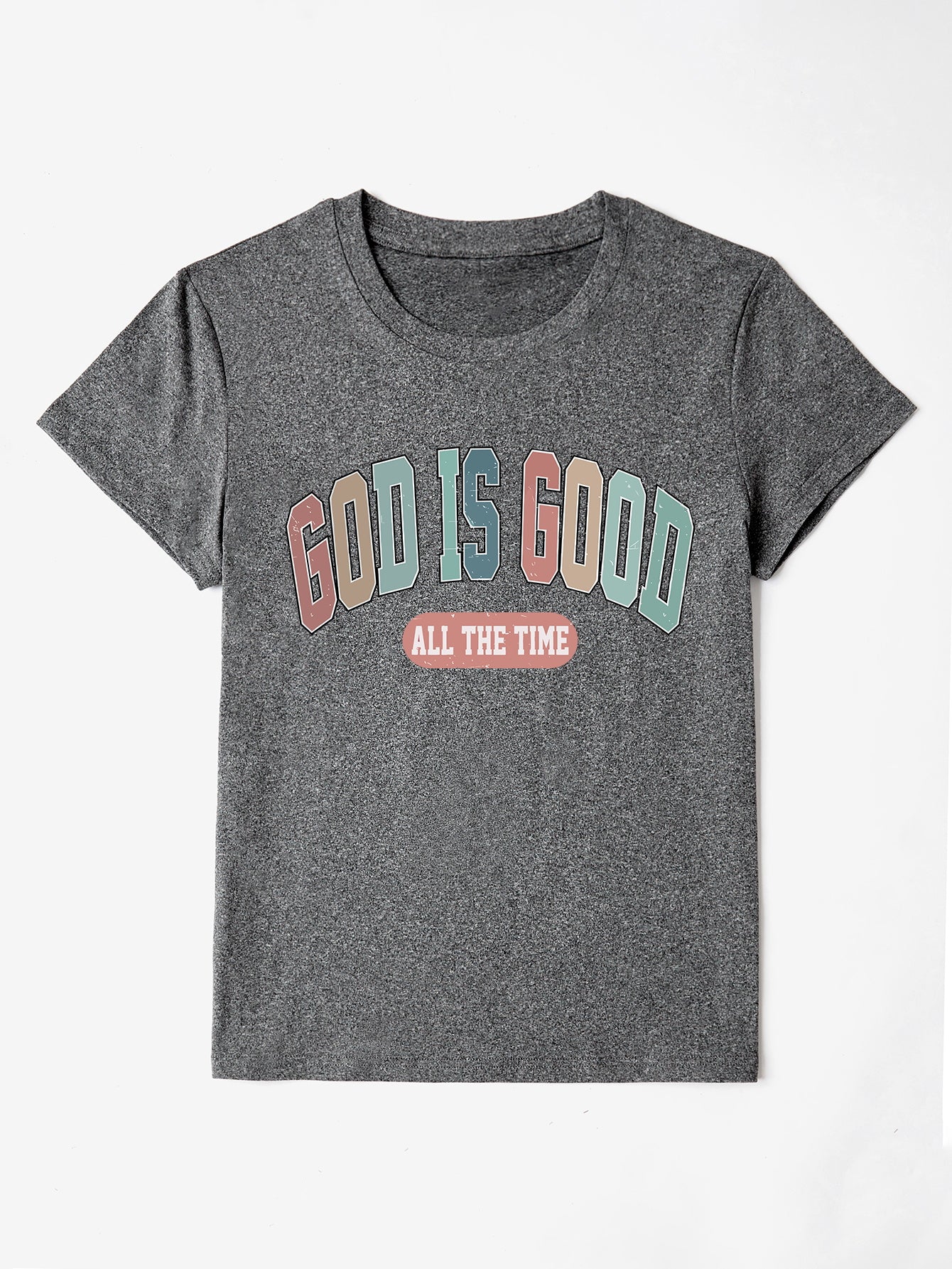 Women God Is Good All The Time Round Neck T-Shirt - Nicholesgifts.online