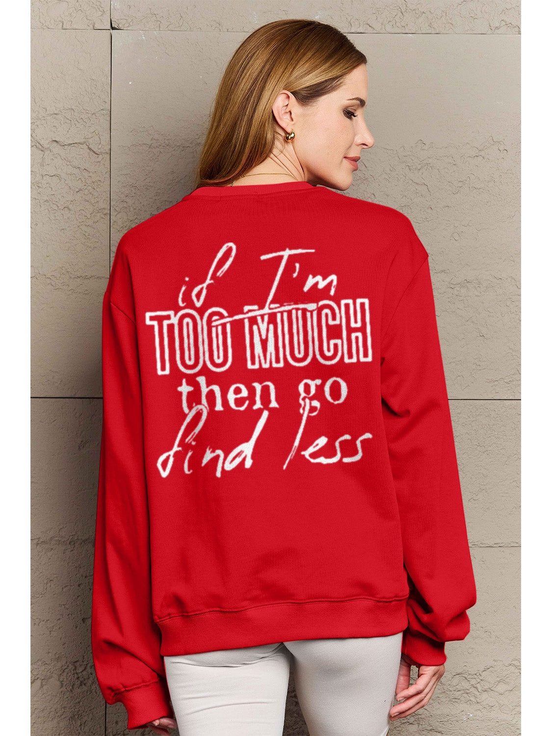 Simply Love Full Size IF I'M TOO MUCH THEN GO FIND LESS Round Neck Sweatshirt nicholesgifts