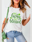 NOT LUCKY JUST BLESSED Round Neck T-Shirt nicholesgifts