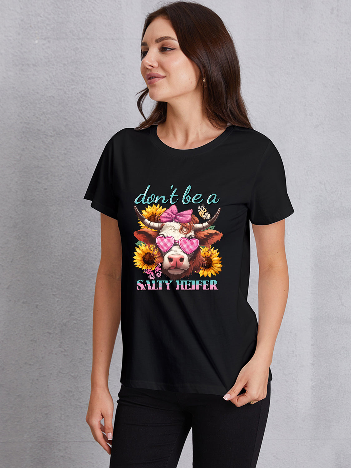 Women DON'T BE A SALTY HEIFER Round Neck T-Shirt - NicholesGifts.online