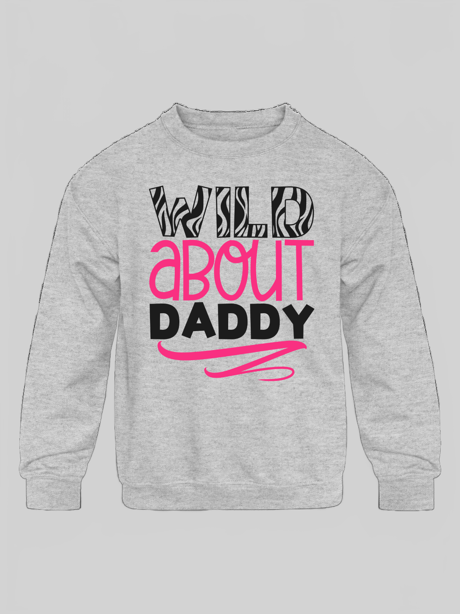 Girls Wild About Daddy Long Sleeve Crewneck Gray Sweatshirt nicholesgifts