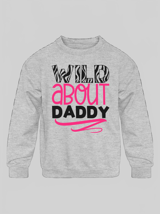 Girls Wild About Daddy Long Sleeve Crewneck Gray Sweatshirt nicholesgifts