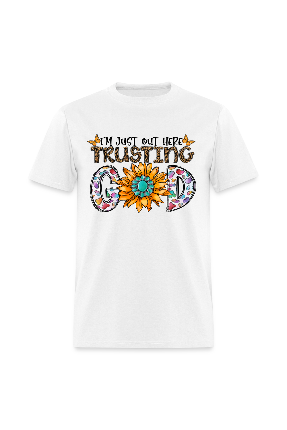 Women I'm Just Out Here Trusting God Short Sleeve T-Shirt - white
