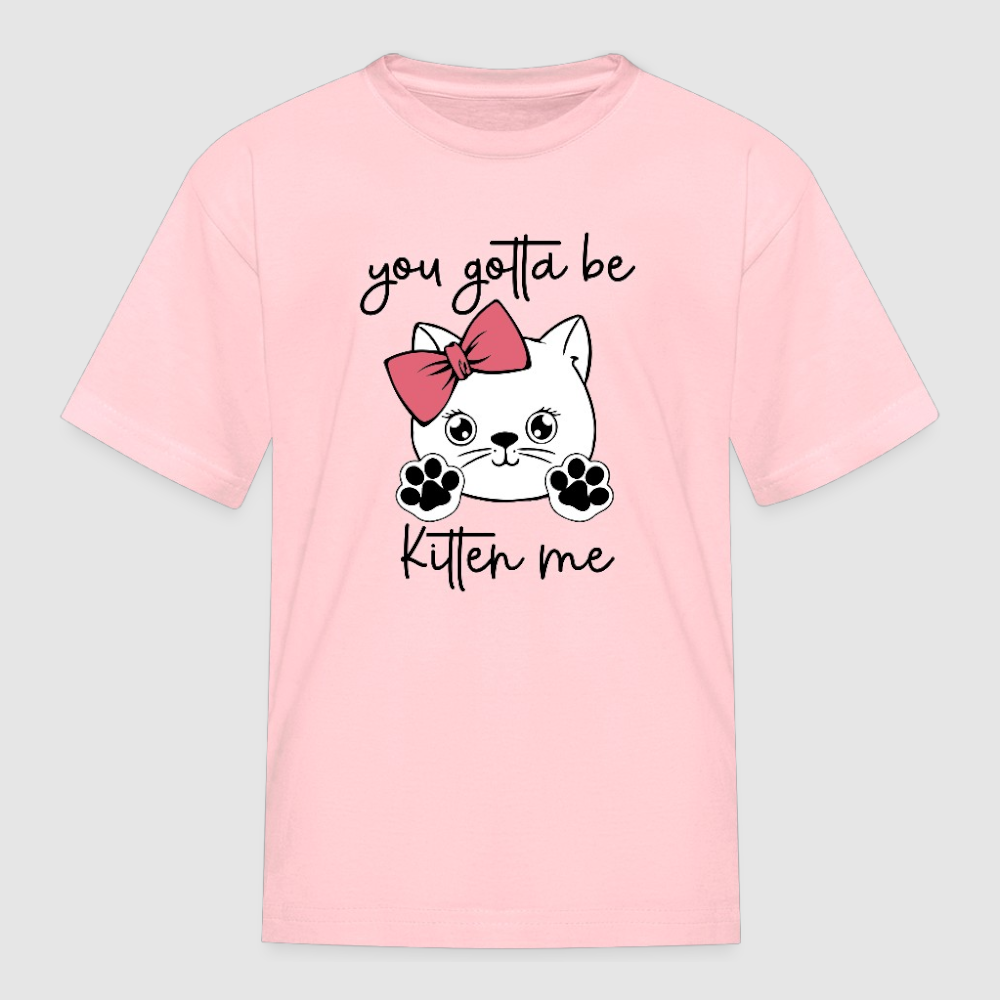 Girls You Gotta Be Kitten Me Cat Short Sleeve T-Shirt NicholesGifts