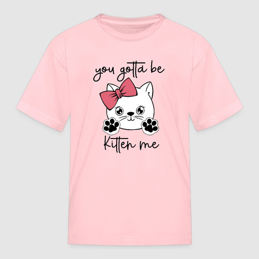 Girls You Gotta Be Kitten Me Cat Short Sleeve T-Shirt NicholesGifts