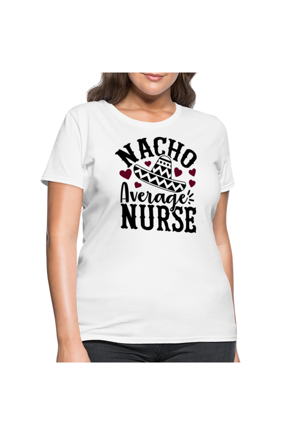 Nacho Average Nurse Women's Nurse T-Shirt - white