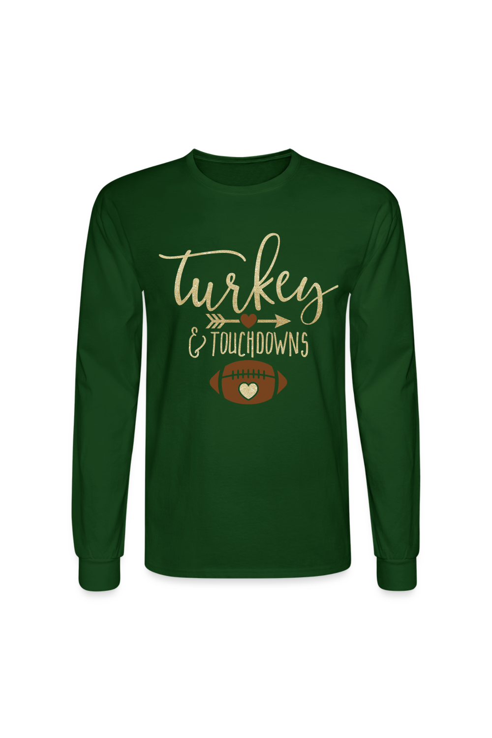 Men Thanksgiving T-Shirt Turkey and Touchdowns Long Sleeve - forest green